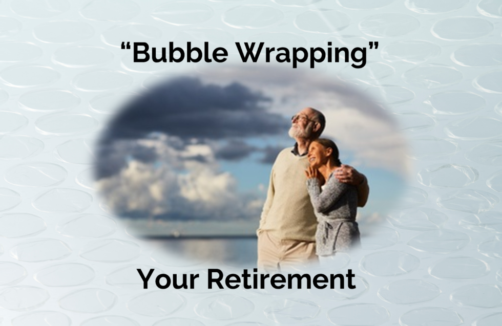 Bubble Wrap Your Retirement