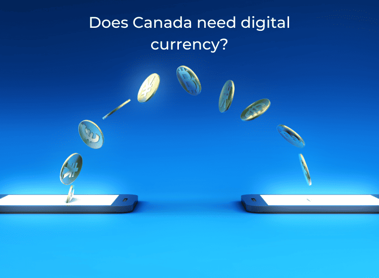 The picture is two cell phones laying on a table with coins arcing between them, with the title, "Does Canada need digital currency?"